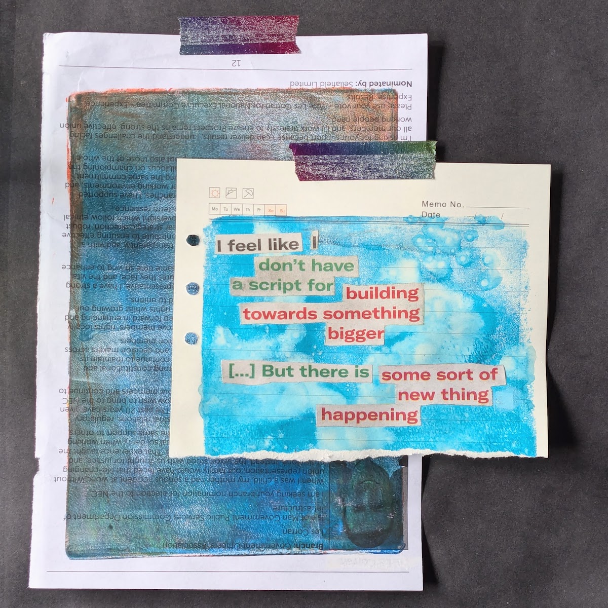Mixed media collage with text: "I feel like I don't have a script for building towards something bigger (...) But there is some sort of new thing happening"